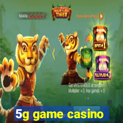 5g game casino